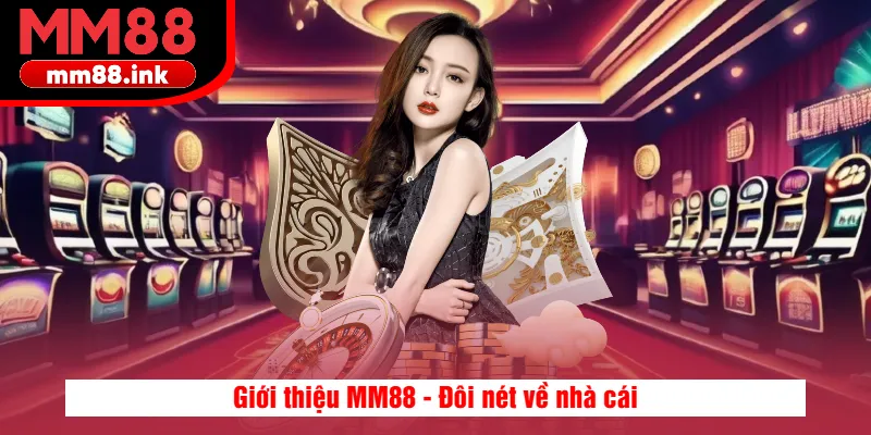 Giới thiệu MM88 - Đôi nét về nhà cái