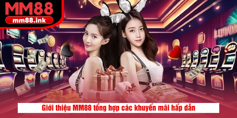 Giới thiệu MM88 tổng hợp các khuyến mãi hấp dẫn
