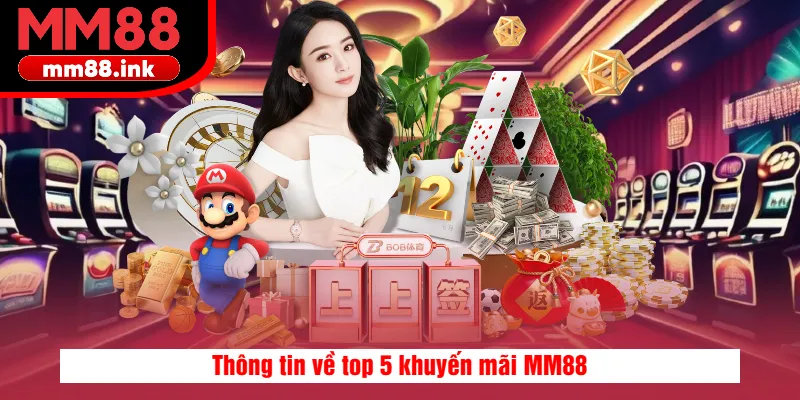 Thông tin về top 5 khuyến mãi MM88