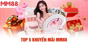 Top 5 khuyến mãi mm88