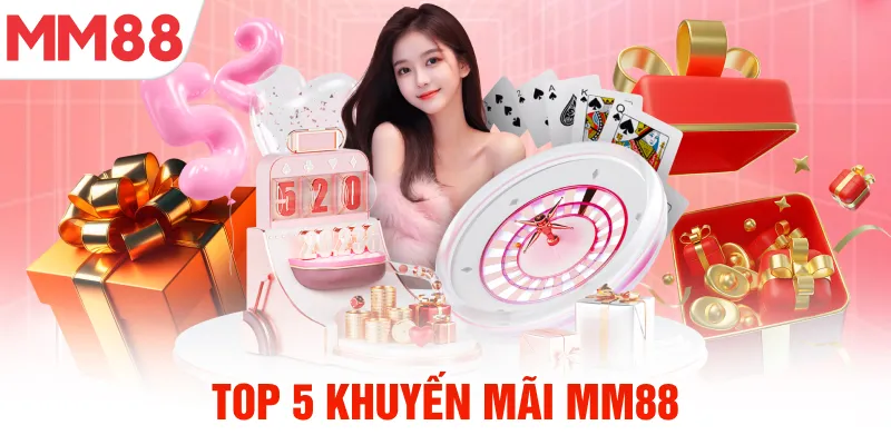 Top 5 khuyến mãi mm88