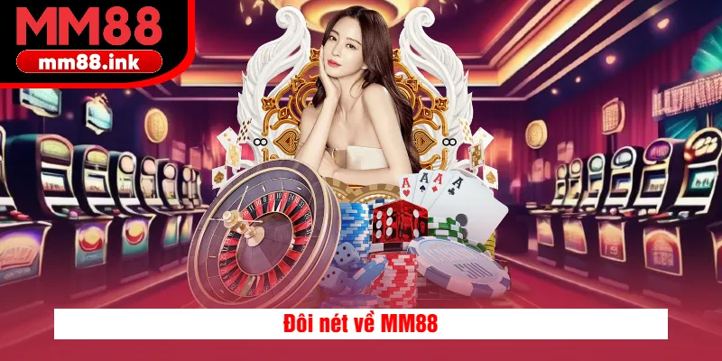 Đôi nét về MM88